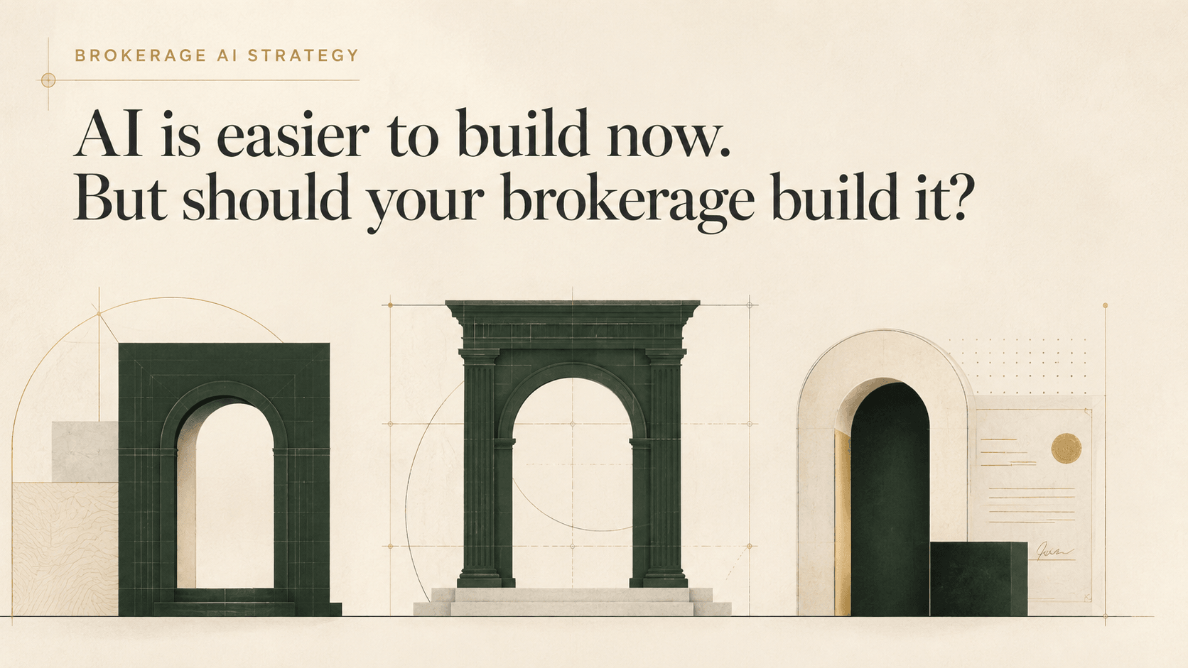 Editorial architectural framework showing real estate brokerage leaders evaluating whether to build AI internally