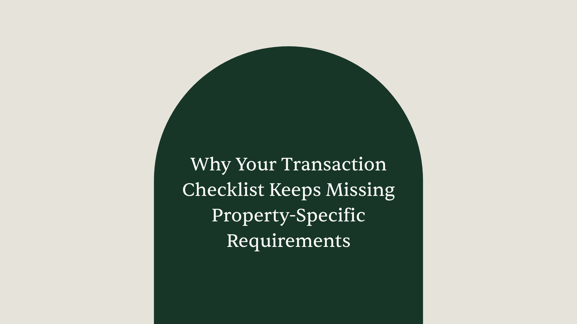 Use AI to avoid transaction checklists missing property-specific requirements